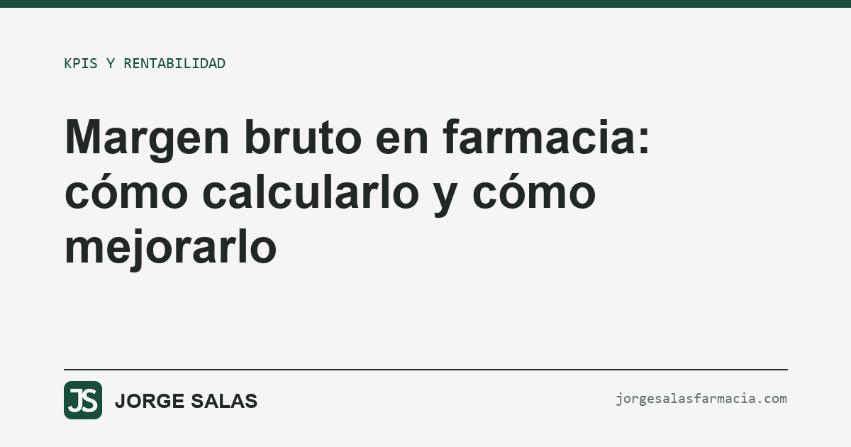 Margen bruto en farmacia: cómo calcularlo y cómo mejorarlo